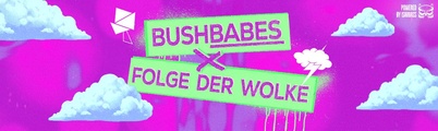 Bushbabes x Folge der Wolke
